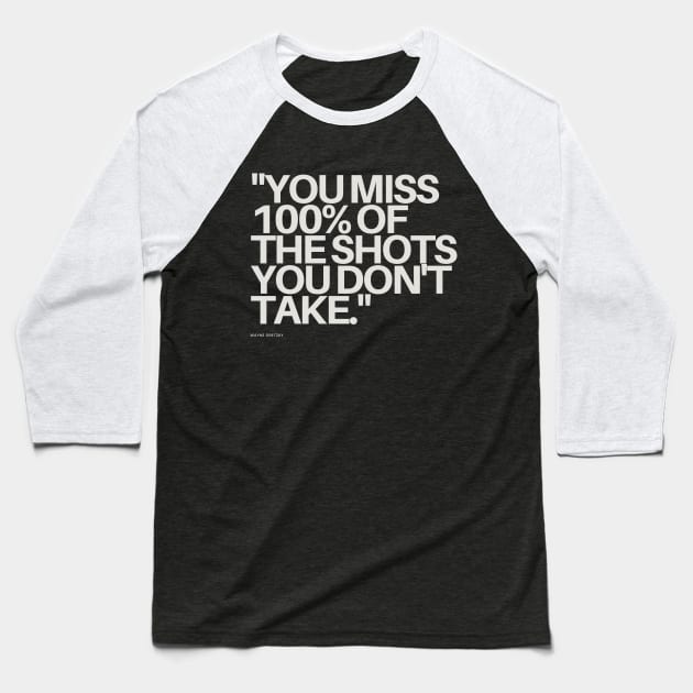 "You miss 100% of the shots you don't take." - Wayne Gretzky Motivational Quote Baseball T-Shirt by InspiraPrints